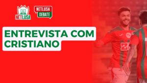 Assista ao NETLUSA Debate, que recebeu o meia Cristiano