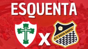 Assista ao Esquenta de Portuguesa x Água Santa