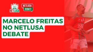 Assista ao NETLUSA Debate, que recebeu o meia Marcelo Freitas